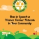 Cover of How to Launch a Women Farmer Network in Your Community