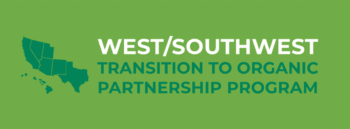 West/Southwest Transition to Organic Partnership Program